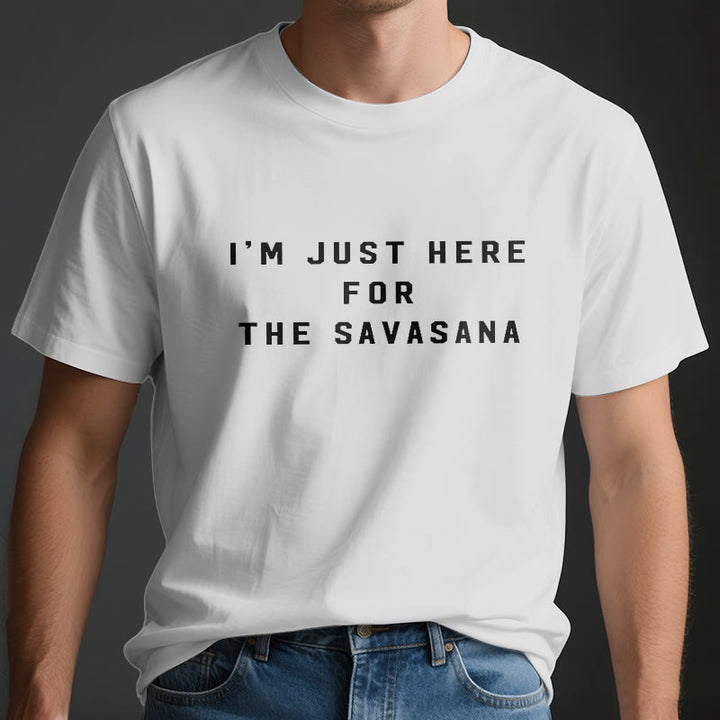 Camiseta Olivenorma " Solo estoy aquí por la Savasana"