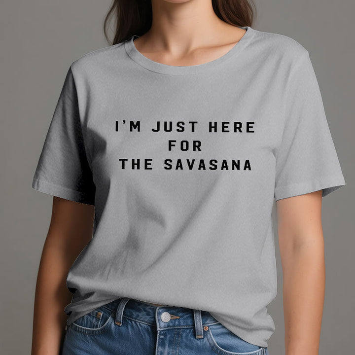 Camiseta Olivenorma " Solo estoy aquí por la Savasana"