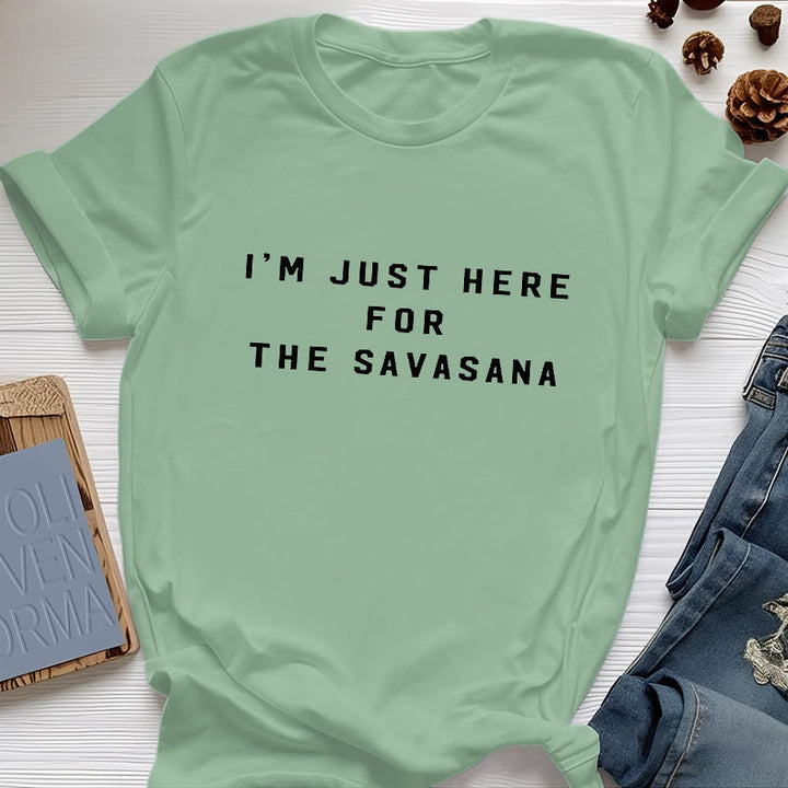 Camiseta Olivenorma " Solo estoy aquí por la Savasana"