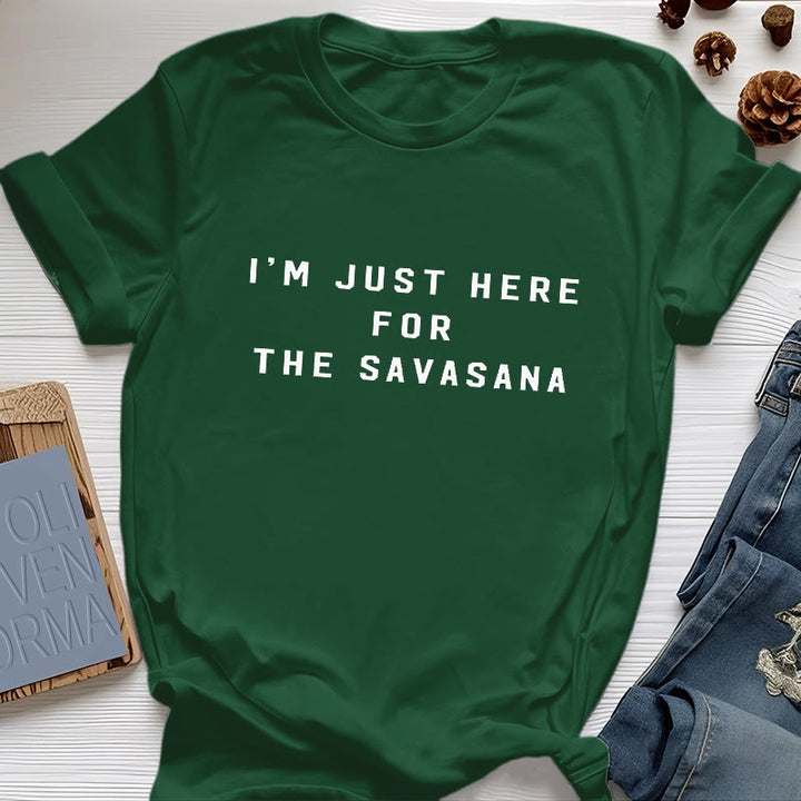Camiseta Olivenorma " Solo estoy aquí por la Savasana"