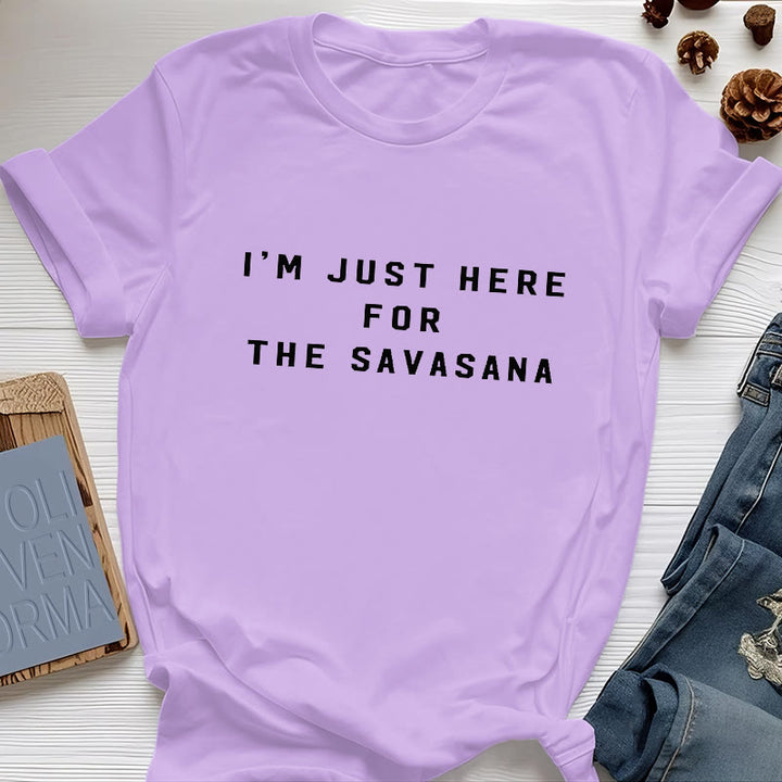 Camiseta Olivenorma " Solo estoy aquí por la Savasana"