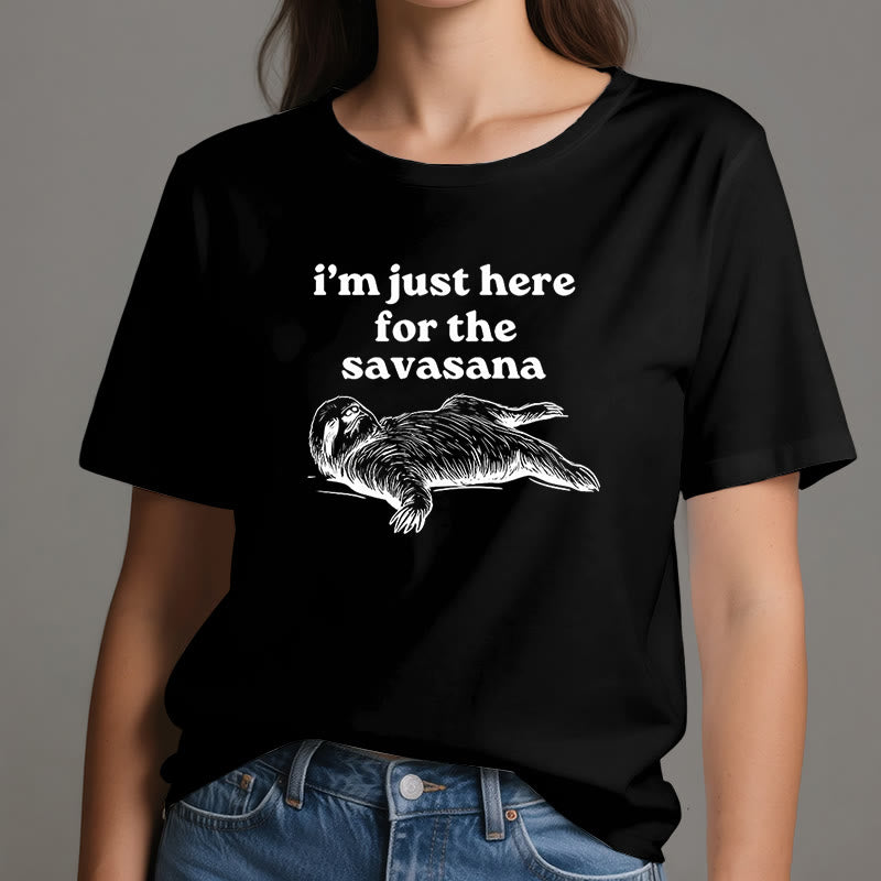 Camiseta Olivenorma de yoga con pereza "Solo estoy aquí para Savasana"