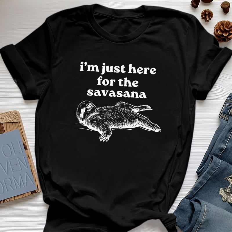 Camiseta Olivenorma de yoga con pereza "Solo estoy aquí para Savasana"