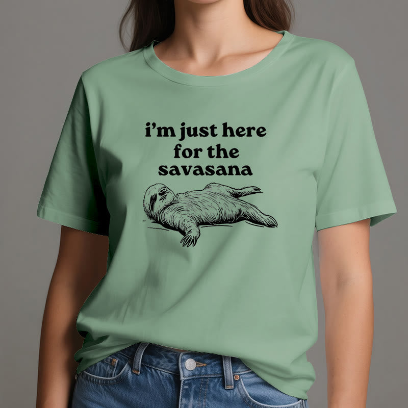 Camiseta Olivenorma de yoga con pereza "Solo estoy aquí para Savasana"