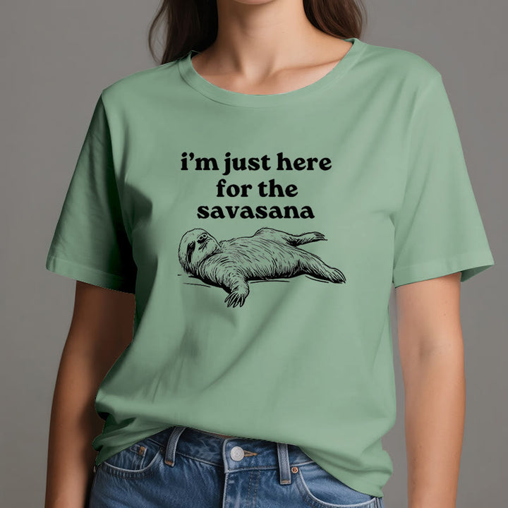 Camiseta Olivenorma de yoga con pereza "Solo estoy aquí para Savasana"