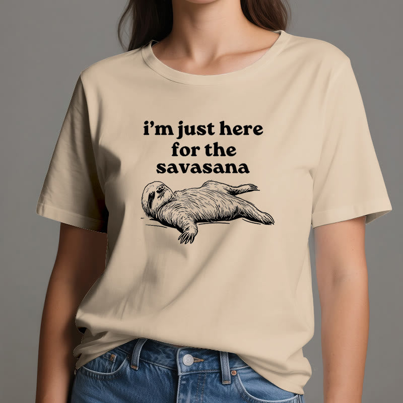 Camiseta Olivenorma de yoga con pereza "Solo estoy aquí para Savasana"