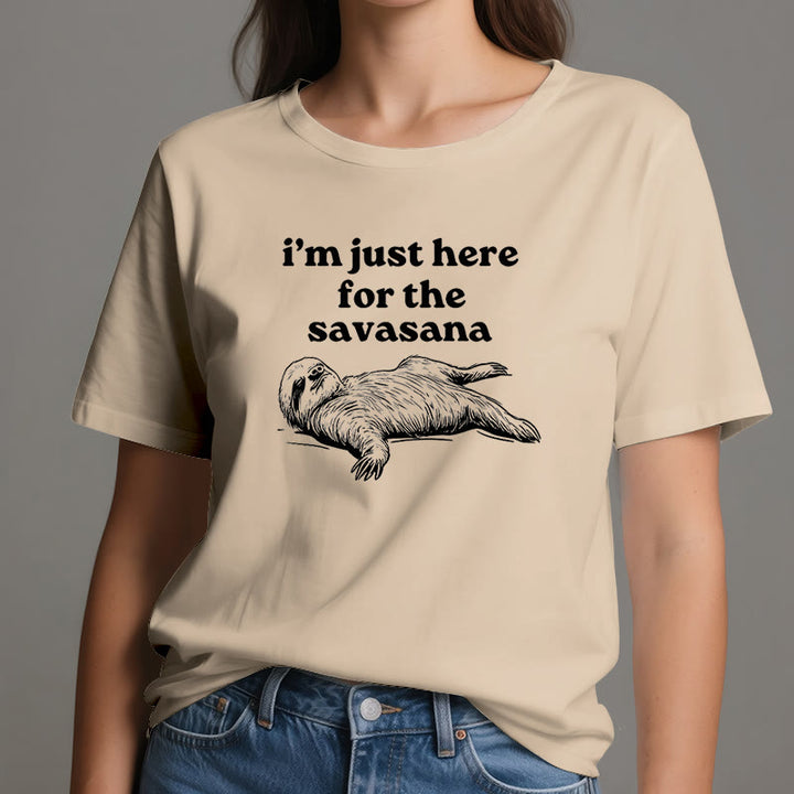 Camiseta Olivenorma de yoga con pereza "Solo estoy aquí para Savasana"