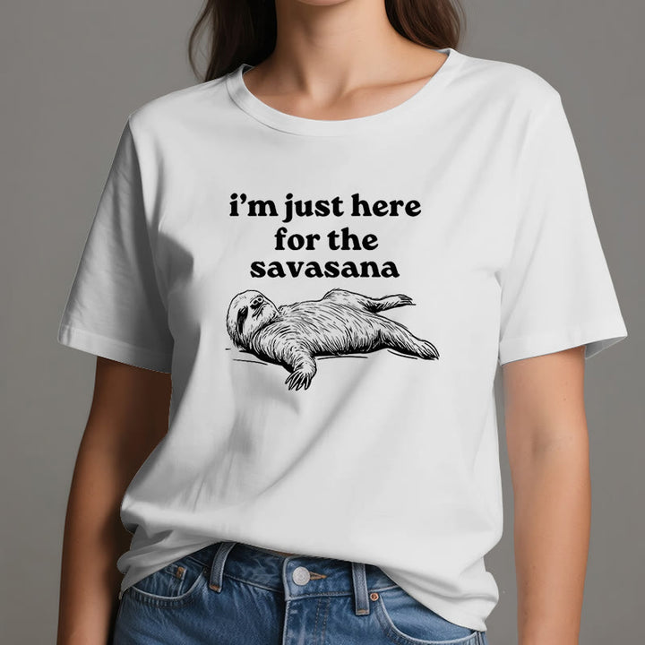 Camiseta Olivenorma de yoga con pereza "Solo estoy aquí para Savasana"