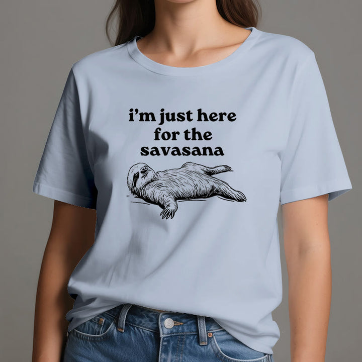 Camiseta Olivenorma de yoga con pereza "Solo estoy aquí para Savasana"