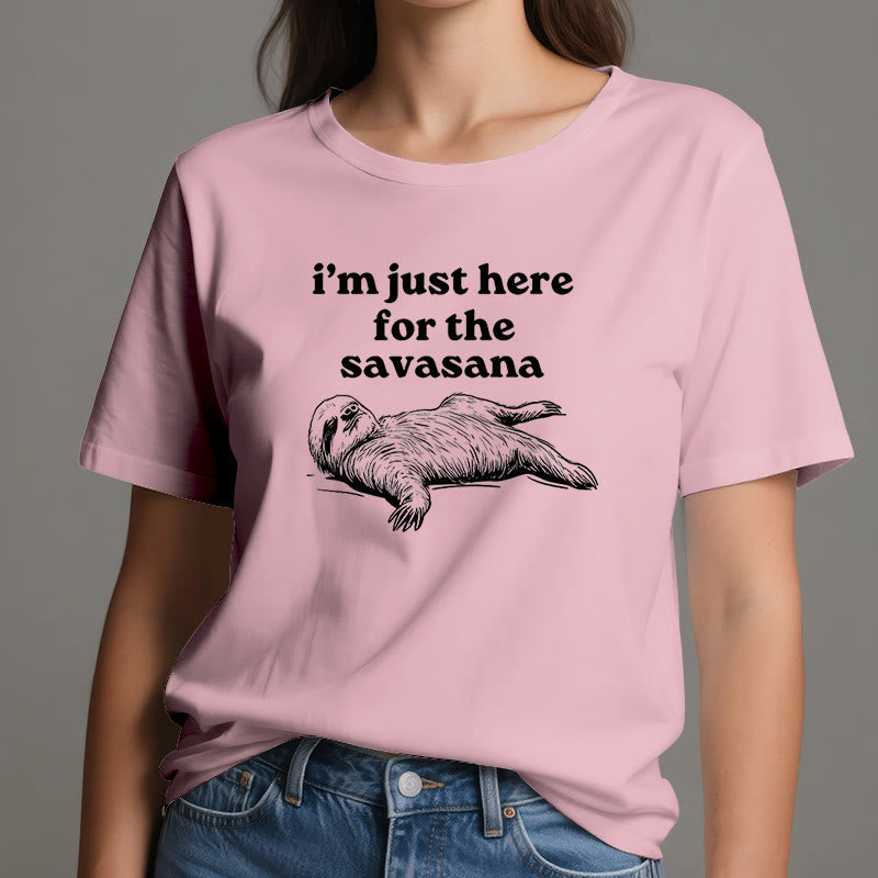Camiseta Olivenorma de yoga con pereza "Solo estoy aquí para Savasana"
