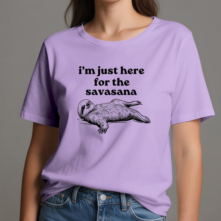 Camiseta Olivenorma de yoga con pereza "Solo estoy aquí para Savasana"