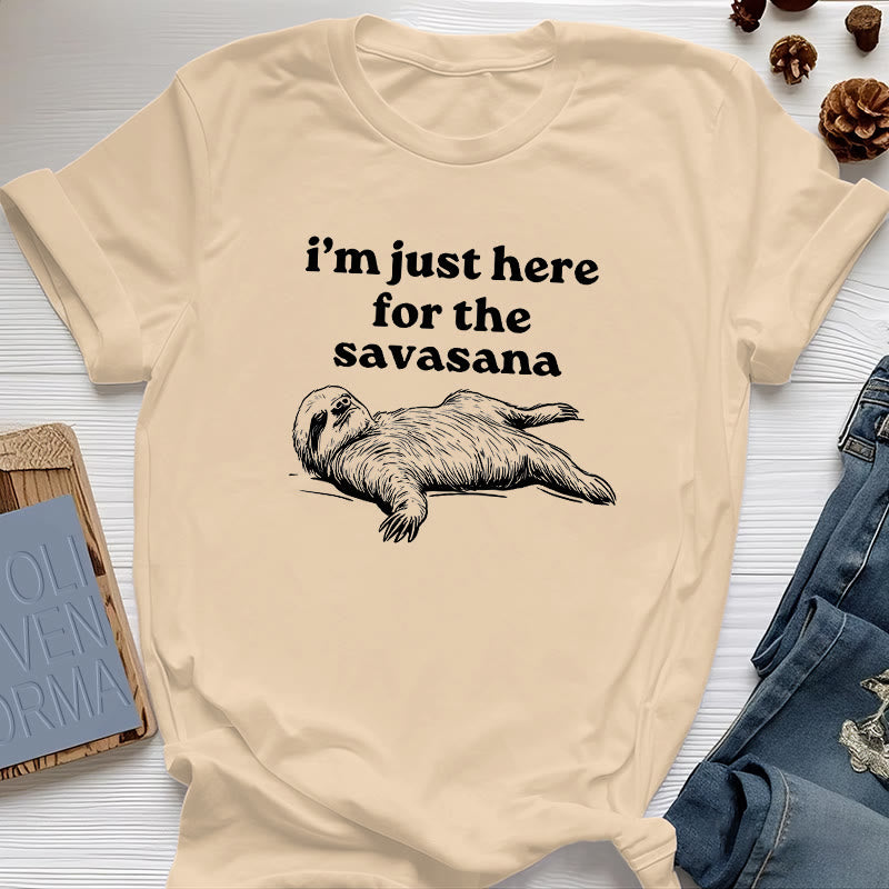 Camiseta Olivenorma de yoga con pereza "Solo estoy aquí para Savasana"