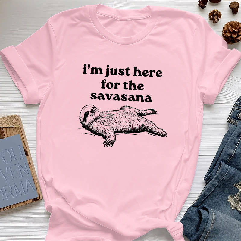 Camiseta Olivenorma de yoga con pereza "Solo estoy aquí para Savasana"